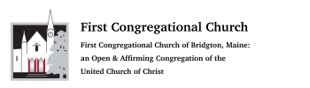 First Congregational Church logo with text "First Congregational Church of Bridgton, Maine: an Open and Affirming Congregation of the United Church of Christ"