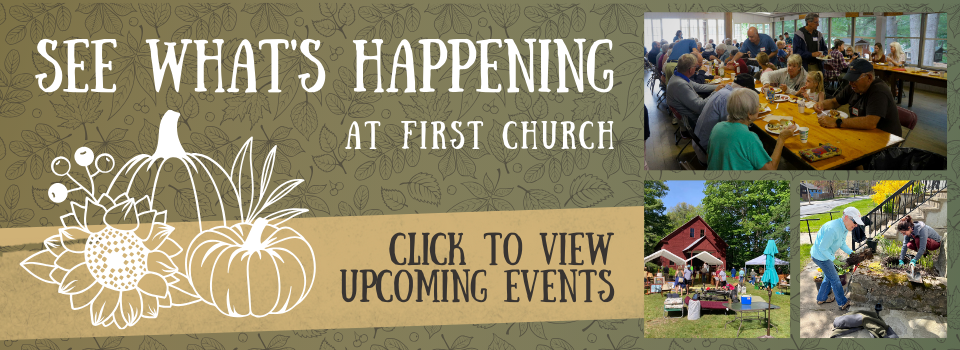 See what's happening at first church. click to view upcoming events. photos of past events on image.