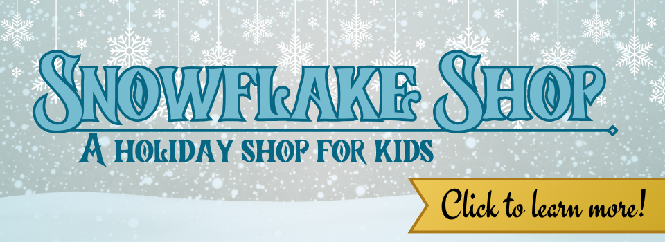 "Snowflake Shop, a holiday shop for kids. Click to learn more"